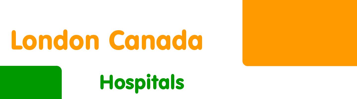 Best hospitals in London Canada - Rating & Reviews